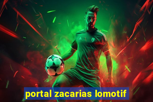 portal zacarias lomotif